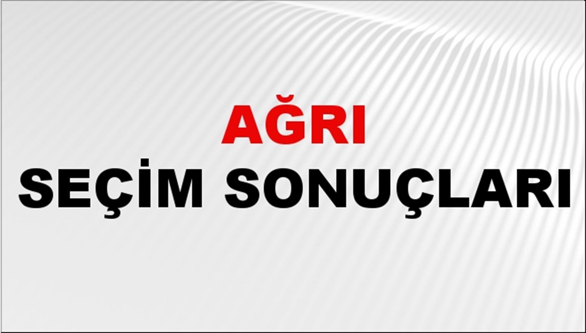 Ağrı Seçim Sonuçları 2024 Canlı: 31 Mart 2024 Türkiye Ağrı Yerel Seçim Sonucu ve YSK İl İl Oy Sonuçları Son Dakika